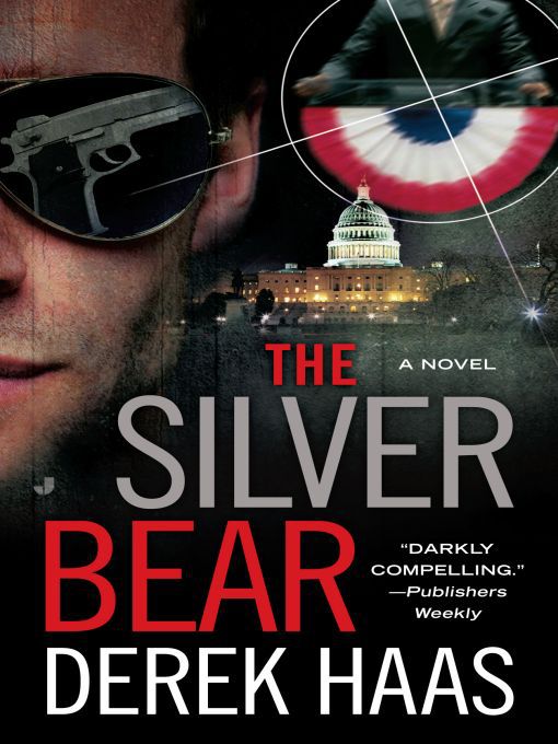 Title details for The Silver Bear by Derek Haas - Available
